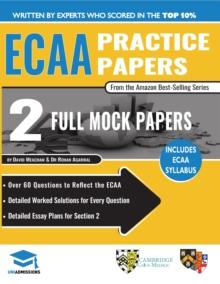 ECAA Practice Papers : 2 Full Mock Papers, 70 Questions in the style of the ECAA, Detailed Worked Solutions for Every Question, Detailed Essay Plans, Economics Admissions Assessment, UniAdmissions