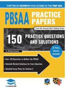 PBSAA Practice Papers : 2 Full Mock Papers, Over 150 Questions in the style of the PBSAA, Detailed Worked Solutions for Every Question, Detailed Essay Plans, Psycological and Behavioural Sciences Admi