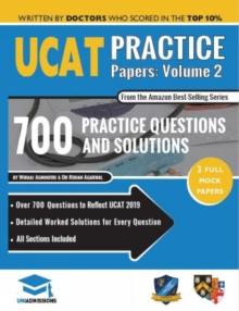 UCAT Practice Papers Volume Two : 3 Full Mock Papers, 700 Questions in the style of the UCAT, Detailed Worked Solutions for Every Question, 2020 Edition, UniAdmissions