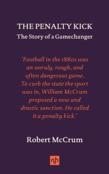 The Penalty Kick : The Story of a Gamechanger