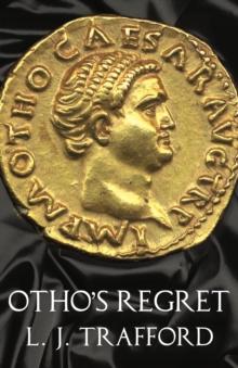 Otho's Regret : The Four Emperors Series: Book III