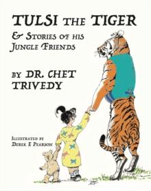 Tulsi the Tiger : & Stories of his Jungle Friends