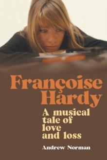 Francoise Hardy : A musical tale of love and loss