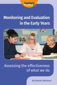 Monitoring and Evaluation in the Early Years : Assessing the effectiveness of what we do