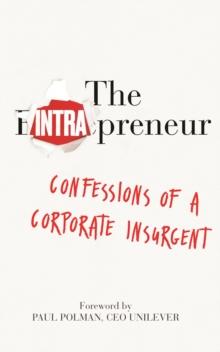 The Intrapreneur : Confessions of a corporate insurgent