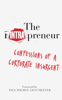 The Intrapreneur : Confessions of a Corporate Insurgent