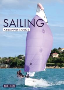 Sailing: A Beginner's Guide : The Simplest Way to Learn to Sail