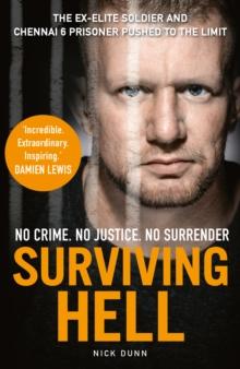 Surviving Hell : The brutal true story of a Chennai Six prisoner