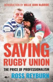 Saving Rugby Union - The Price of Professionalism : The Price of Professionalism