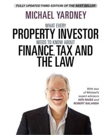 What Every Property Investor Needs To Know About Finance, Tax and the Law