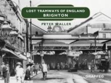 Lost Tramways of England: Brighton