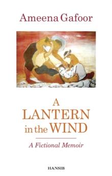 A Lantern In The Wind : A Fictional Memoir