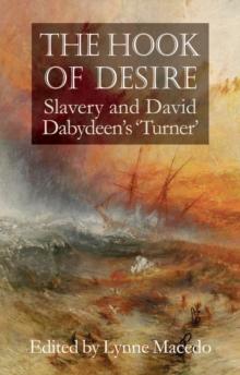 The Hook Of Desire : Slavery and David Dabydeen's 'Turner'