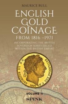 English Gold Coinage Volume II : Volume II