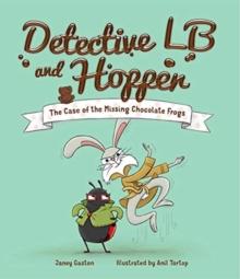 Detective LB and Hopper: The Case of the Missing Chocolate Frogs