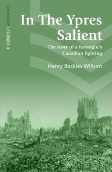 In The Ypres Salient : The Story Of A Fortnight's Canadian Fighting