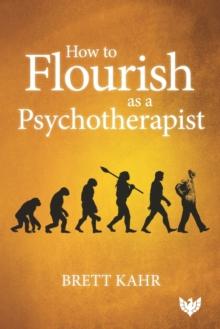 How to Flourish as a Psychotherapist