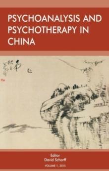 Psychoanalysis and Psychotherapy in China : Volume 1