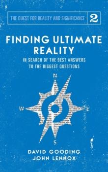 Finding Ultimate Reality : In Search of the Best Answers to the Biggest Questions