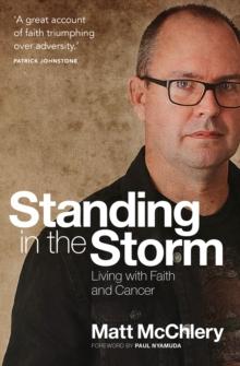 Standing in the Storm : Living with Faith and Cancer