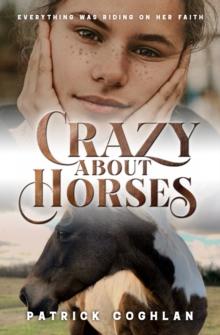 Crazy About Horses : Everything was Riding on Her Faith