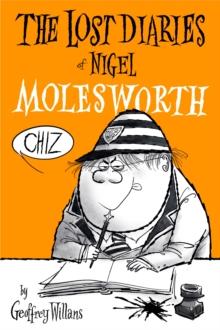 The Lost Diaries Of Nigel Molesworth