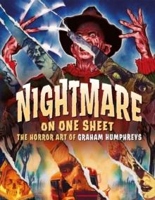 Nightmare On One Sheet : The Horror Art of Graham Humphreys