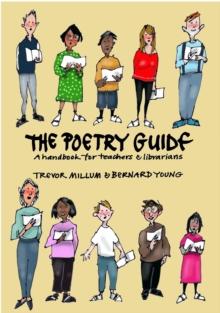 The Poetry Guide : A 'How to' Guide for Teachers and Librarians