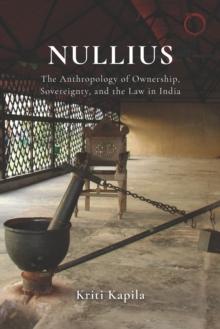 Nullius : The Anthropology of Ownership, Sovereignty, and the Law in India