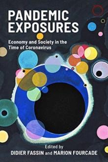 Pandemic Exposures - Economy and Society in the Time of Coronavirus