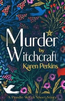 Murder by Witchcraft: A Pendle Witch Short Story