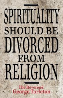 Spirituality Should Be Divorced From Religion