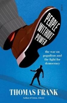 People Without Power : the war on populism and the fight for democracy