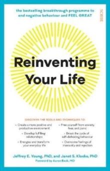 Reinventing Your Life : the bestselling breakthrough programme to end negative behaviour and feel great