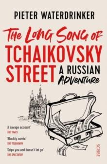 The Long Song of Tchaikovsky Street : a Russian adventure