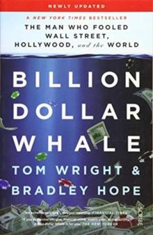 Billion Dollar Whale : the bestselling investigation into the financial fraud of the century