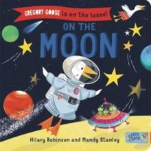 Gregory Goose is on the Loose! : On the Moon