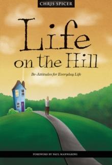 Life on the Hill : Be-Attitudes for Everyday Life