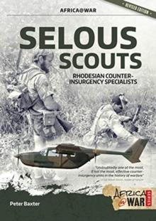 Selous Scouts : Rhodesian Counter-Insurgency Specialists