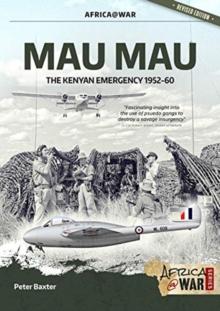 Mau Mau : The Kenyan Emergency 1952-60