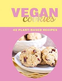 Vegan Cookies : 42 Plant-Based Recipes