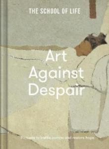 Art Against Despair : pictures to restore hope