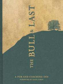 The Bull & Last : Over 70 Recipes from North London's Iconic Pub and Coaching Inn