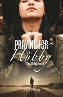 Praying For My Hubby: The 30-day Journal