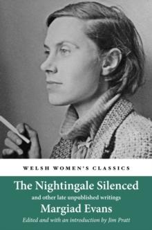 The Nightingale Silenced : and other late unpublished writings