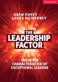 The Leadership Factor : The 7 characteristics of exceptional leaders