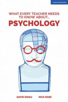 What Every Teacher Needs to Know About Psychology