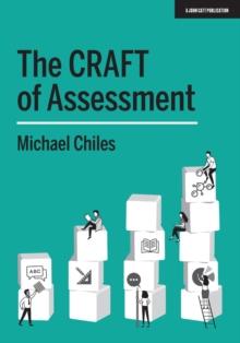 The CRAFT Of Assessment : A whole school approach to assessment of learning