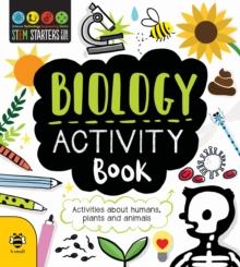 Biology Activity Book : Activities About Humans, Plants And Animals