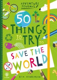 50 Things to Try to Save the World Book